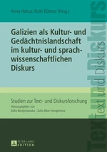 Galizien als Kultur- und GedÃ¤chtnislandschaft im kultur- und sprachwissenschaftlichen Diskurs