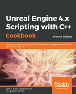 Unreal Engine 4.x Scripting with C++ Cookbook