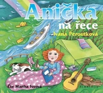 Anička na řece - Ivana Peroutková, Martha Issová - audiokniha