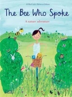 The Bee Who Spoke: A nature adventure - Al MacCuish