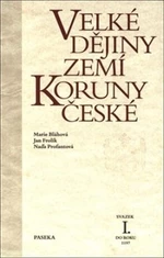 Velké dějiny zemí Koruny české I. - Marie Bláhová, Jan Frolík, Naďa Profantová