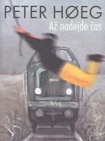 Až nadejde čas - Peter Hoeg