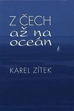 Z Čech až na oceán - Karel Zítek