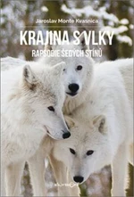 Krajina s vlky - Rapsodie šedých stínů - Jaroslav Monte Kvasnica, Ludvík Kunc