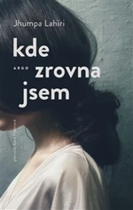 Kde zrovna jsem - Jhumpa Lahiriová