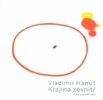 Vladimír Hanuš - Krajina zevnitř - Marcel Fišer, Vladimír Hanuš