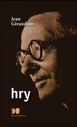 Hry - Jean Giraudoux, kolektiv autorů