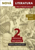 Nová literatura pro střední školy 2 Průvodce pro učitele – Řešený pracovní sešit (vydání 2022)