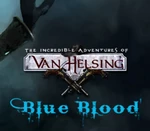The Incredible Adventures of Van Helsing - Blue Blood DLC Steam CD Key