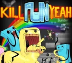 Kill Fun Yeah Steam CD Key