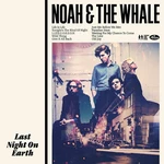 Noah And The Whale - Last Night On Earth (LP + 7" Vinyl)