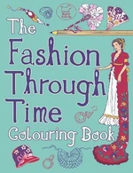 The Fashion Through Time Colouring Book - Ann Kronheimer