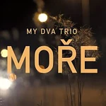 MY DVA TRIO – MOŘE