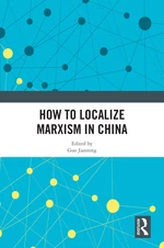 How to Localize Marxism in China