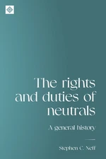 The rights and duties of neutrals