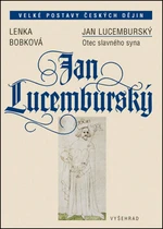 Jan Lucemburský - Lenka Bobková