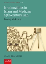 Irrationalities in Islam and Media in Nineteenth-Century Iran