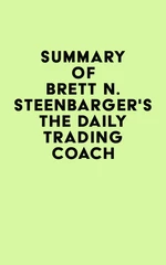 Summary of Brett N. Steenbarger's The Daily Trading Coach