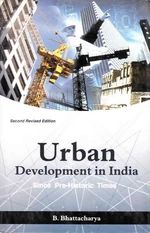 Urban Development in India (Since Pre-Historic Times) Second Revised Edition