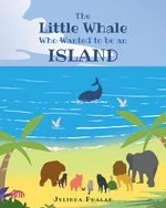 The Little Whale Who Wanted to be an Island