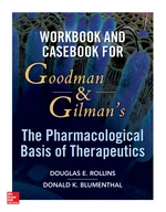 Workbook and Casebook for Goodman and Gilmanâs The Pharmacological Basis of Therapeutics