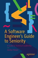 A Software Engineerâs Guide to Seniority