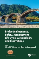 Bridge Maintenance, Safety, Management, Life-Cycle Sustainability and Innovations