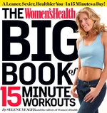 The Women's Health Big Book of 15-Minute Workouts