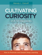 Cultivating Curiosity in Kâ12 Classrooms