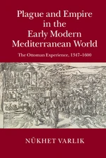 Plague and Empire in the Early Modern Mediterranean World