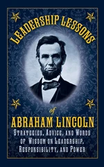 Leadership Lessons of Abraham Lincoln