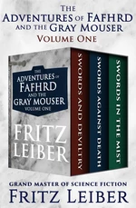 The Adventures of Fafhrd and the Gray Mouser Volume One