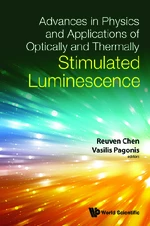 Advances In Physics And Applications Of Optically And Thermally Stimulated Luminescence