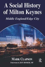 A Social History of Milton Keynes