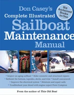 Don Casey's Complete Illustrated Sailboat Maintenance Manual