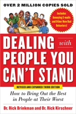 Dealing with People You Canât Stand, Revised and Expanded Third Edition