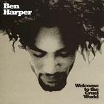 Ben Harper – Welcome To The Cruel World LP