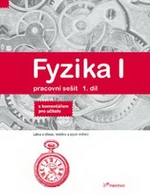 Fyzika I - pracovní sešit 1.díl s komentářem pro učitele (6.r. ZŠ)