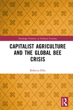 Capitalist Agriculture and the Global Bee Crisis