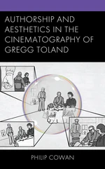 Authorship and Aesthetics in the Cinematography of Gregg Toland