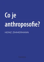 Co je anthroposofie? - Zimmermann Heinz