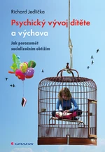 Kniha: Psychický vývoj dítěte a výchova od Jedlička Richard