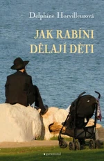 Jak rabíni dělají děti - Horvilleurová Delphine