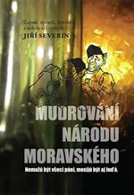Mudrování národu moravského - Jiří Severin, Miško Eveno
