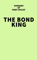 Summary of Mary Childs' The Bond King