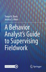 A Behavior Analystâs Guide to Supervising Fieldwork