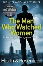 The Man Who Watched Women - Michael Hjorth, Hans Rosenfeldt