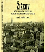 Žižkov, svéráz pavlačí a strmých ulic / Peculiar Balconies and Steep Streets - Tomáš Dvořák