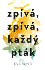 Zpívá, zpívá každý pták (Defekt) - Ewie Wyld