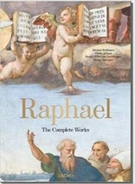 Raphael. The Complete Works - Frank Zöllner, Georg Satzinger, Michael Rohlmann, Rudolf Hiller von Gaertringen